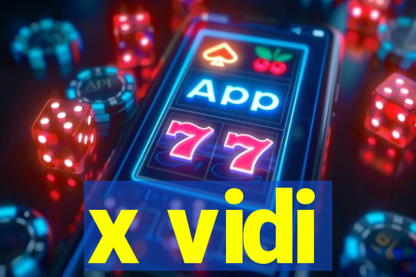 x vidi